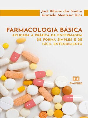 cover image of Farmacologia básica aplicada à prática da enfermagem de forma simples e de fácil entendimento